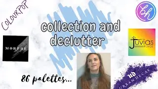 Eyeshadow Palette Collection & Declutter 2020