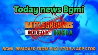 BGMI NEWS TODAY BGMI REMOVE PLAY STOR & APP STOR #bgmi #imrtwgaming