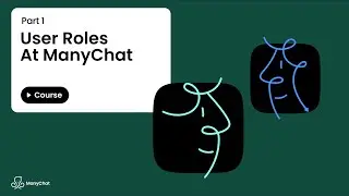 User Roles at Manychat - Part 1