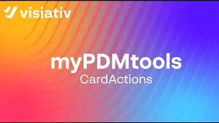CardActions: Mehrere Aktionen einrichten, die ausgeführt werden sollen - myPDMtools von Visiativ