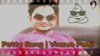 Potty Song | Vinzua Paaji