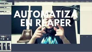 Como automatizar en Reaper - Tutorial en español / Cap 6 - Real Hits Studio