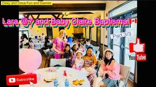 CENTURY HALL CALGARY AB🇨🇦BDAY PARTY3/LARA@7&BABY CLAIRE’S BAPTISMAL/DEXY AND DEXA GOES TO A PARTY