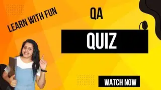QA Knowledge Enhancer Quiz|| Learn with Fun