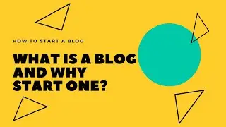 How to Start a Blog Part 3: What is a Blog and Why Start One? |