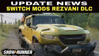 Snowrunner Update - Switch Mods  REVANI DLC  PHASE 8 Release Oct 13