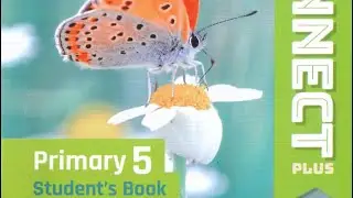 CONNECT PLUS PRIMARY 5unit 5 lessons 5 to 7