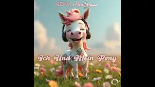Alex M. x Alex Megane - Ich Und Mein Pony
