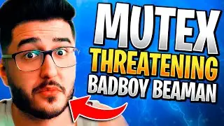 MUTEX THREATENS TO ATTACK BADBOY BEAMAN!