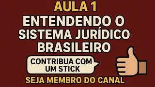 DIREITO AULA 1 - Entenda o Sistema Jurídico Brasileiro.