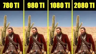 Red Dead Redemption 2 RTX 2080 Ti Vs GTX 1080 Ti Vs GTX 980 Ti Vs GTX 780 Ti Comparison