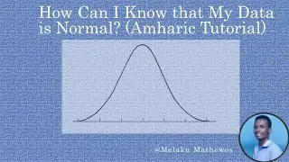 How to test Data Normality in SPSS (Amharic tutorial) Part 9
