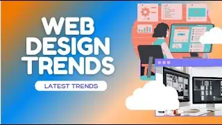 Top 10 Web Design Trends ,  Latest Trends Every Designer Should Know !