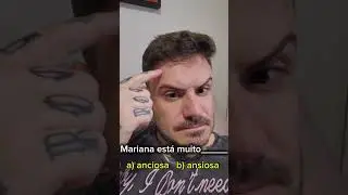 Anciosa ou Ansiosa? #português
