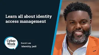 All about identity access management with the Identity Jedi | Guest David Lee