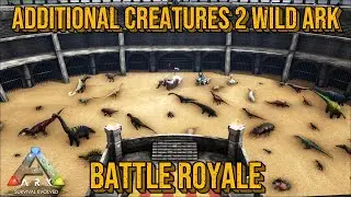 ARK - Additional Creatures 2 Wild Ark Battle Royale !