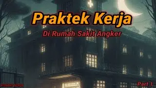 Pengalaman Praktek Kerja Di rumah Sakit Angker Part 1