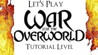 Let's Play War For the Overworld: Tutorial level
