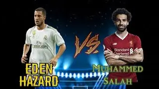 🔥💥 Eden Hazard Vs Muhammed Salah 💥⚽