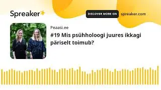 #19 Mis psühholoogi juures ikkagi päriselt toimub? Saatejuht Tuulikki Bartosik, külaline Piret Annus