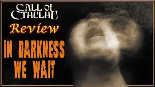 Call of Cthulhu: In Darkness We Wait - RPG Review