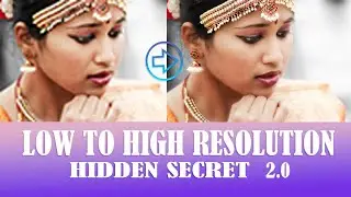 How to Convert Low Resolution Image into High Resolution | Hidden Secret 2.0 ||