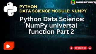 Session 6: Python Data Science: NumPy universal function Part 2