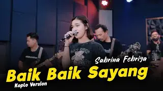 Baik Baik Sayang - WALI - Cover Sabrina Febriya Koplo Version