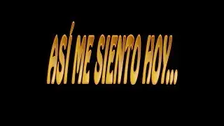 Así me siento hoy...