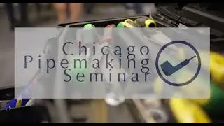 The Chicago Pipemaking Seminar
