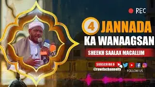 Afar Jannada ka wanaagsan||ᴴᴰ||Sheekh Saalax Macallim.