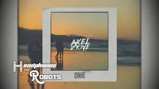 Axel Drive - Polaroid Pictures feat Noah