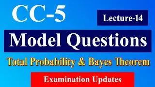 Sample Question Concept for CC-5 | Lecture - 14 |  Concept of Total Probability and Bayes Theorem