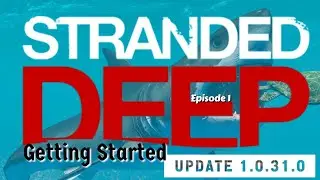 Stranded Deep - Getting Started - How To - Episode 1 