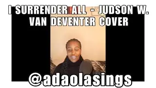 I Surrender All - Judson W. Van DeVenter Cover (adaolasings)