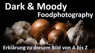 Foodfotografie Dark/Moody/Lowkey mit einem Blitz.......für Anfänger zum nachmachen