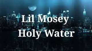 Lil Mosey Holy Water (Official Lyrics)