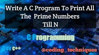 Print All The Prime Numbers Upto N | C Programming | Learn C Programming Basic #coding #viral #c