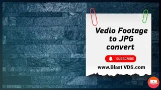 VEDIO FOOTAGE TO JPG CONVERT