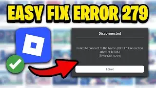 How To FIX Roblox Error Code 279 FAST!