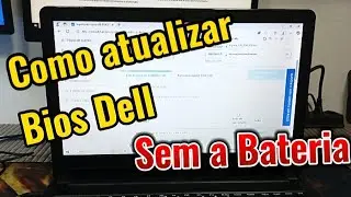 Como atualizar bios do notebook Dell(sem a bateria)