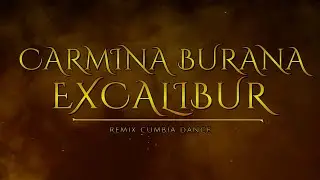 EXCALIBUR / CARMINA BURANA - DENNY DELLAVALLE DJ (Remix Cumbia Dance)