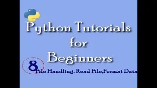 Python Tutorial for Beginners with Example, File Handling,Read File and Format data for screen,