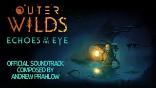 Outer Wilds - Echoes of the Eye | Official Soundtrack | OST