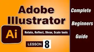 Adobe Illustrator Tutorial Lesson 8 | Rotate, Reflect, Shear, Scale tools