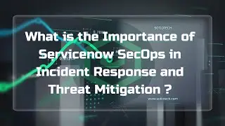 Enhancing Cybersecurity with ServiceNow Security Operations (SecOps): Insights from Sotiotech