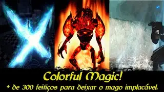 Mods de Skyrim - Mais de 300 novos feitiços para criar o mago supremo (Colorful Magic)