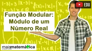 Função Modular: Módulo de um Número Real (Aula 1 de 5)