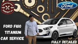 Ford Figo Titanium Car Service || [By Imran Motors 62] कस्टमर से मिला बोहोत अच्छा रिव्यु.