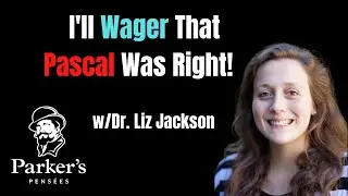 Pascal's Wager: What Is It and Is it a Good Line of Reasoning? | w/Dr. Liz Jackson - PPP ep. 70